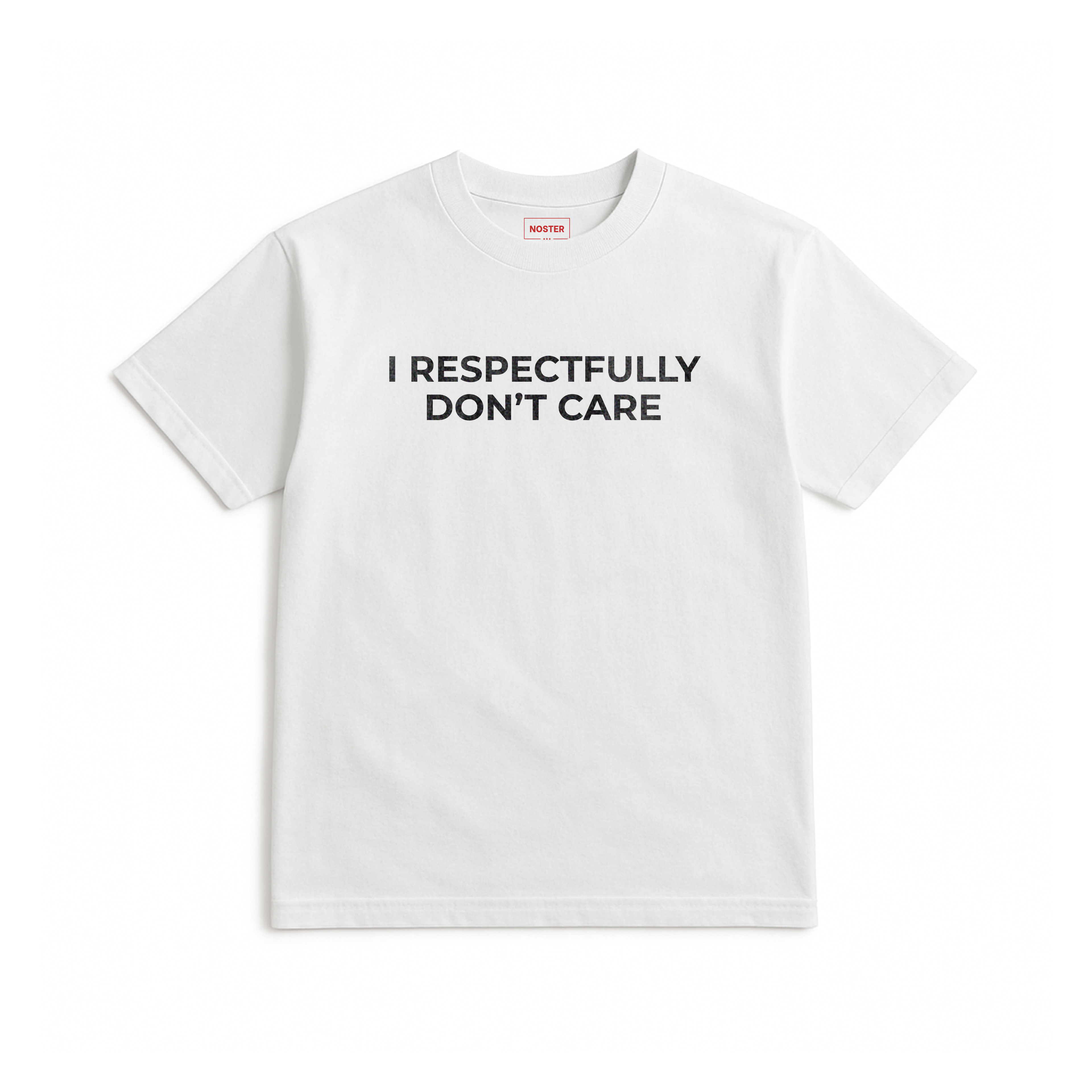 I RESPECTFULLY DON'T CARE