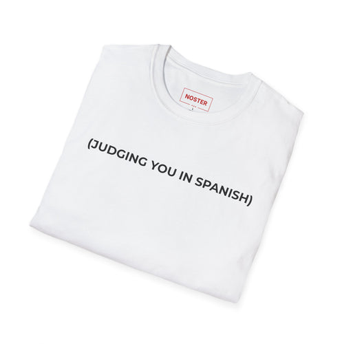 (JUDGING YOU IN SPANISH)